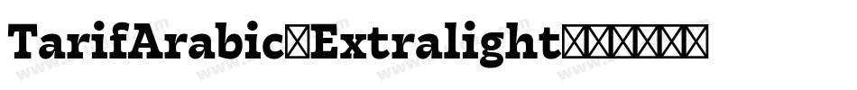 TarifArabic-Extralight字体转换