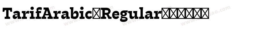 TarifArabic-Regular字体转换