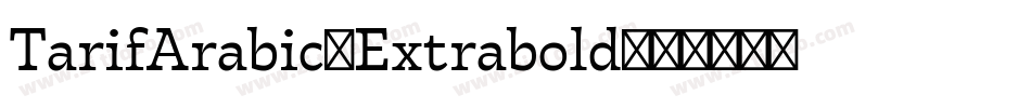 TarifArabic-Extrabold字体转换