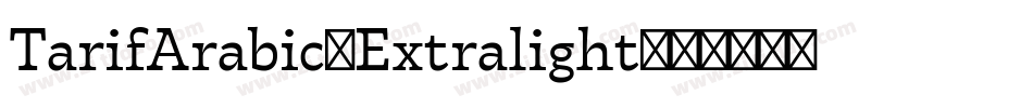 TarifArabic-Extralight字体转换