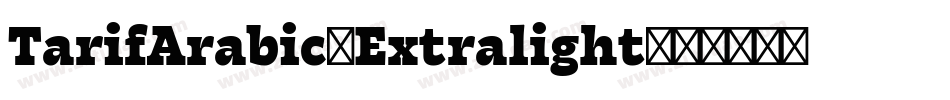 TarifArabic-Extralight字体转换