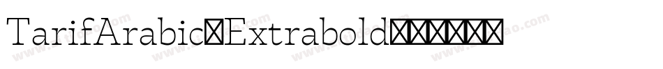 TarifArabic-Extrabold字体转换