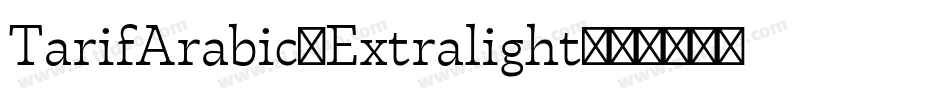TarifArabic-Extralight字体转换
