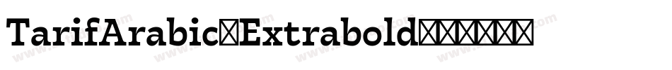 TarifArabic-Extrabold字体转换