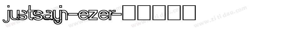 JustSayin-EzEr字体转换