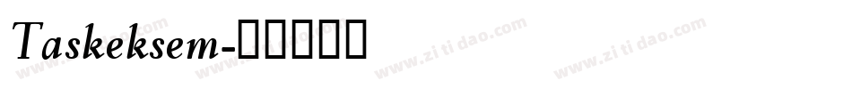 Taskeksem字体转换