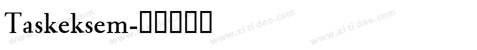 Taskeksem字体转换