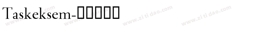 Taskeksem字体转换
