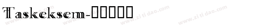 Taskeksem字体转换