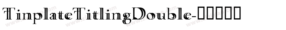 TinplateTitlingDouble字体转换