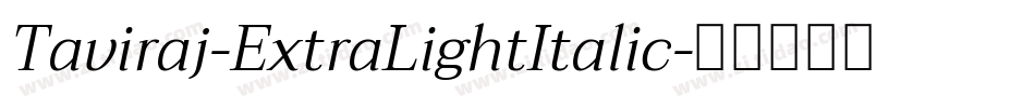 Taviraj-ExtraLightItalic字体转换