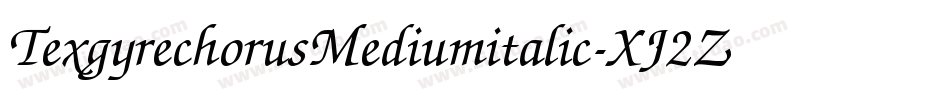 TexgyrechorusMediumitalic-XJ2Z字体转换