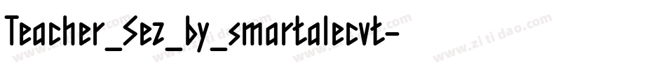Teacher_Sez_by_smartalecvt字体转换