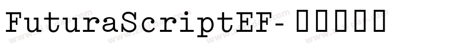 FuturaScriptEF字体转换