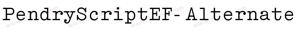 PendryScriptEF-Alternates字体转换