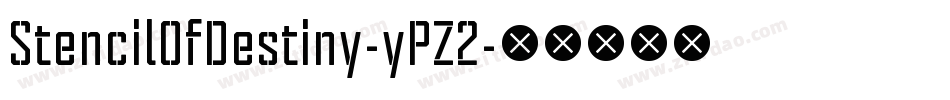 StencilOfDestiny-yPZ2字体转换 StencilOfDestiny-yPZ2字体转换