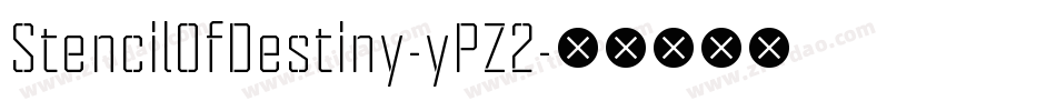 StencilOfDestiny-yPZ2字体转换 StencilOfDestiny-yPZ2字体转换