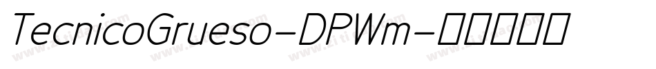 TecnicoGrueso-DPWm字体转换