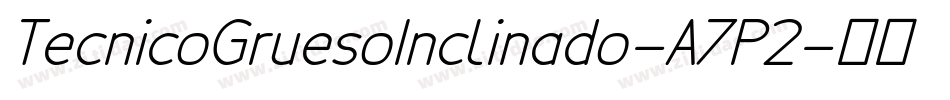 TecnicoGruesoInclinado-A7P2字体转换