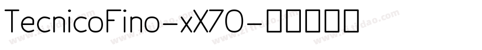 TecnicoFino-xX70字体转换