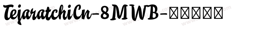 TejaratchiCn-8MWB字体转换