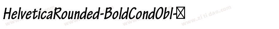 HelveticaRounded-BoldCondObl字体转换