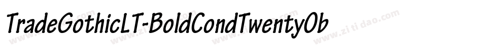 TradeGothicLT-BoldCondTwentyObl字体转换