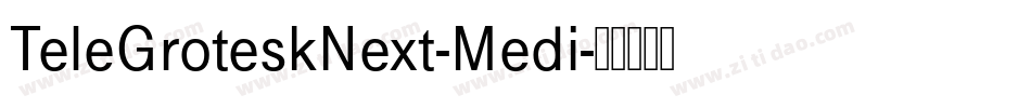 TeleGroteskNext-Medi字体转换