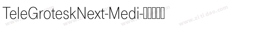 TeleGroteskNext-Medi字体转换