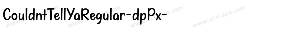 CouldntTellYaRegular-dpPx字体转换