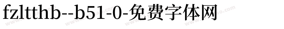 fzltthb--b51-0字体转换