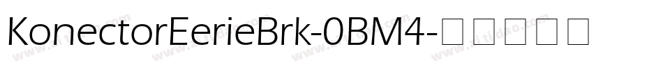 KonectorEerieBrk-0BM4字体转换