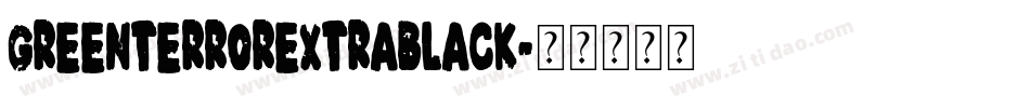 GreenTerrorExtraBlack字体转换