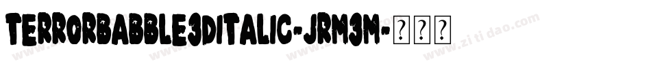 TerrorBabble3DItalic-JRm3m字体转换