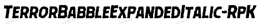 TerrorBabbleExpandedItalic-RpKR3字体转换 TerrorBabbleExpandedItalic-RpKR3字体转换