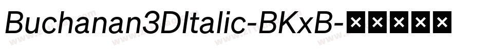 Buchanan3DItalic-BKxB字体转换