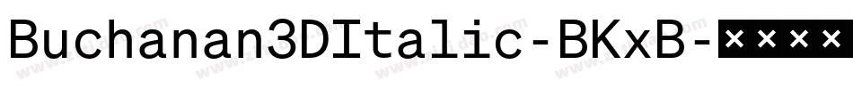 Buchanan3DItalic-BKxB字体转换