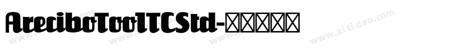 AreciboTooITCStd字体转换