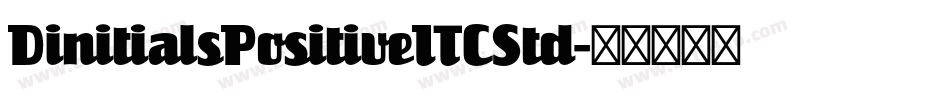 DinitialsPositiveITCStd字体转换
