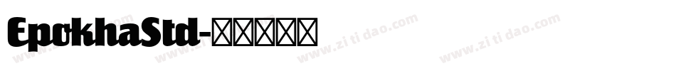 EpokhaStd字体转换