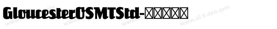 GloucesterOSMTStd字体转换