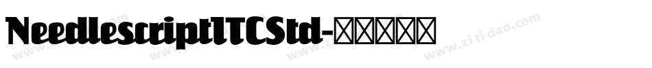 NeedlescriptITCStd字体转换
