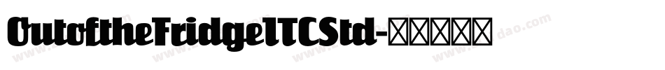 OutoftheFridgeITCStd字体转换