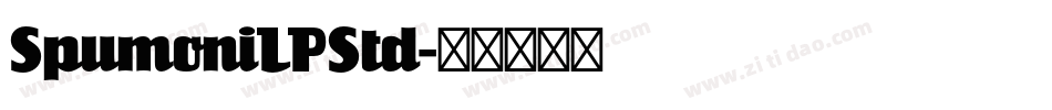 SpumoniLPStd字体转换
