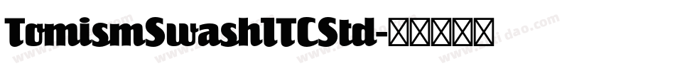 TomismSwashITCStd字体转换