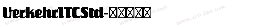 VerkehrITCStd字体转换