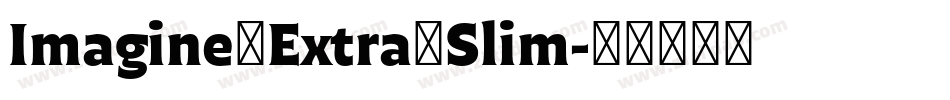 Imagine_Extra_Slim字体转换