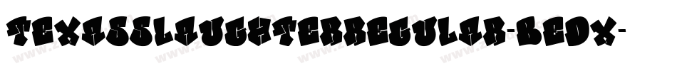 TexasSlaughterRegular-BeDx字体转换