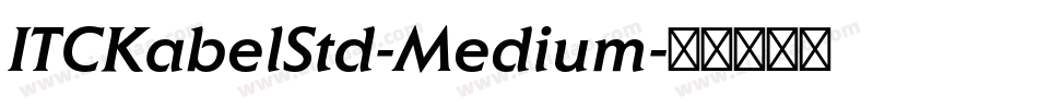 ITCKabelStd-Medium字体转换