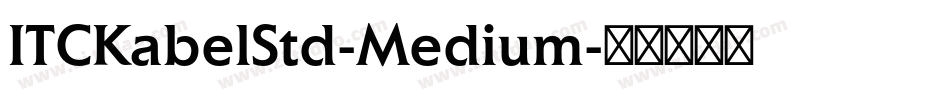 ITCKabelStd-Medium字体转换